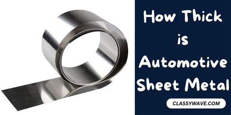 what is the maximum thickness of sheet metal|typical automotive sheet metal thickness.